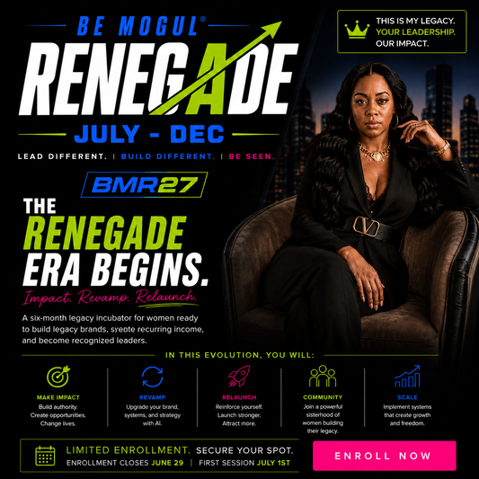Be Mogul Renegade | July - December Legacy Cohort