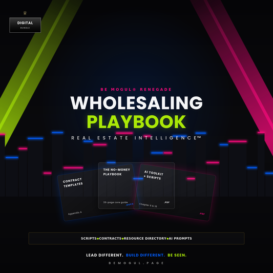 BE MOGUL® RENEGADE — The No-Money Wholesaling Playbook (Digital Bundle)